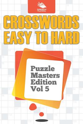 Crosswords Easy To Hard: Puzzle Masters Edition Vol 5 Cover Image