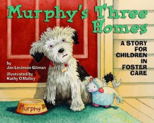 Murphy's Three Homes: A Story for Children in Foster Care By Jan Levinson Gilman, Kathy O'Malley (Illustrator) Cover Image