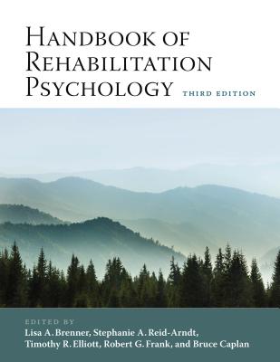 Handbook of Rehabilitation Psychology By Lisa A. Brenner (Editor), Stephanie A. Reid-Arndt (Editor), Timothy R. Elliott (Editor) Cover Image