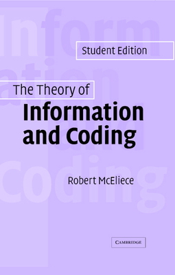 The Theory of Information and Coding (Encyclopedia of Mathematics and Its Applications #86)