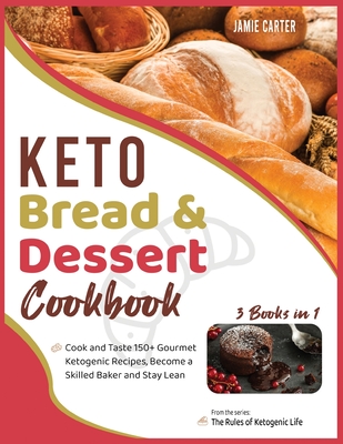 第一ネット Baker Skilled A Become Recipes Ketogenic Gourmet 150 Taste And Cook 1 In Books 3 Cookbook Dessert Bread Keto And Lean Stay