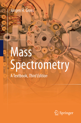 Mass Spectrometry: A Textbook By Jürgen H. Gross Cover Image