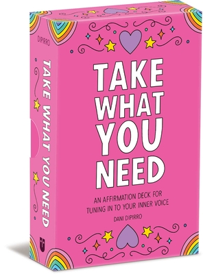 Take What You Need: An Affirmation Deck for Tuning in to Your Inner Voice Cover Image