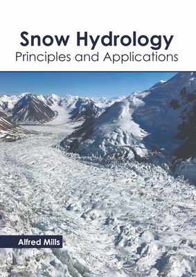 Snow Hydrology: Principles and Applications Cover Image