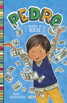 Pedro Is Rich By Fran Manushkin, Tammie Lyon (Illustrator) Cover Image