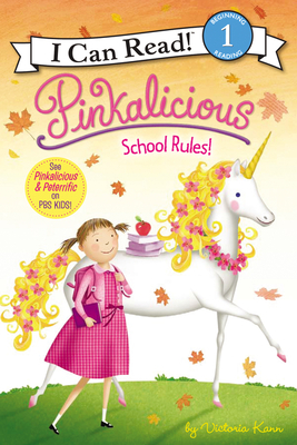 Pinkalicious: School Rules! (I Can Read Level 1) By Victoria Kann, Victoria Kann (Illustrator) Cover Image