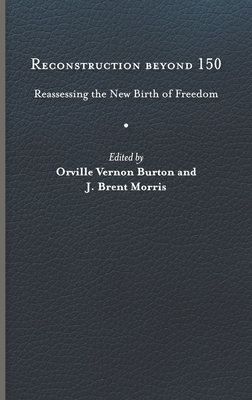 Reconstruction Beyond 150: Reassessing the New Birth of Freedom (Nation Divided)