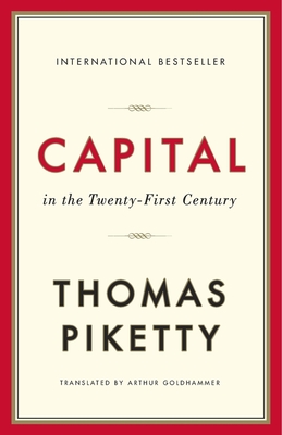 Capital in the Twenty-First Century By Thomas Piketty, Arthur Goldhammer (Translator) Cover Image