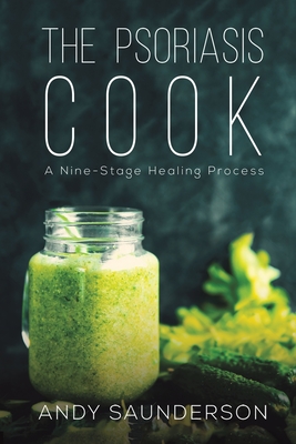 The Psoriasis Cook By Andy Saunderson Cover Image