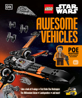 LEGO Star Wars Awesome Vehicles: With Poe Dameron Minifigure and Accessory By Simon Hugo Cover Image