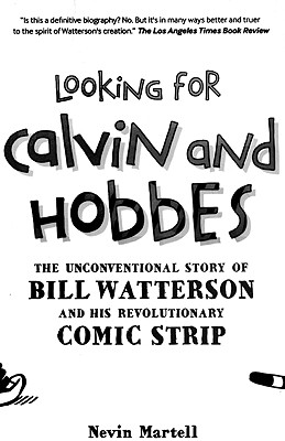 Looking for Calvin and Hobbes: The Unconventional Story of Bill Watterson and His Revolutionary Comic Strip By Nevin Martell Cover Image