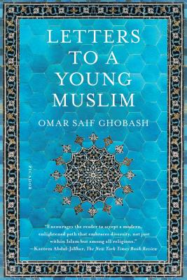 Letters to a Young Muslim By Omar Saif Ghobash Cover Image
