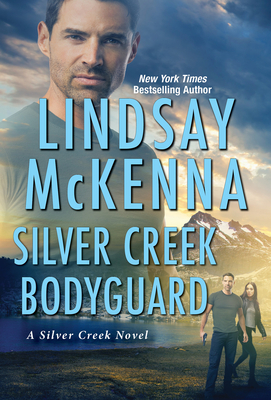 Silver Creek Bodyguard By Lindsay McKenna Cover Image