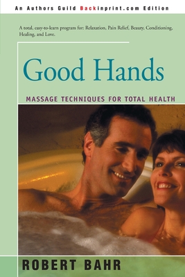 Good Hands: Massage Techniques for Total Health Cover Image