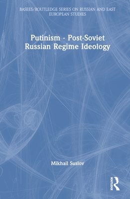 Putinism - Post-Soviet Russian Regime Ideology Cover Image