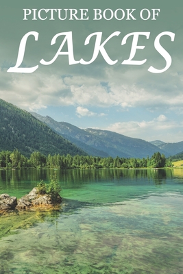 Picture Book of Lakes: For Seniors with Dementia [Full Spread Panorama Picture Books] (Picture Books of Nature for People with Dimentia #6)