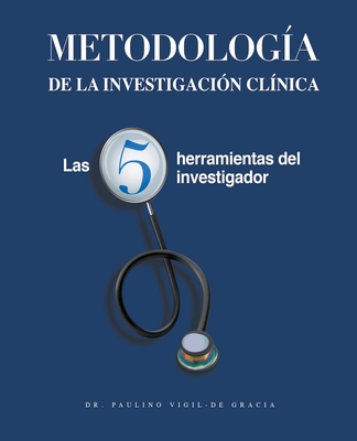 Metodología de la Investigación Clínica By Paulino Vigil-de Gracia Cover Image