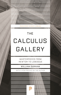 The Calculus Gallery: Masterpieces from Newton to Lebesgue (Princeton Science Library #60) Cover Image
