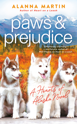 Paws and Prejudice (Hearts of Alaska #2) Cover Image