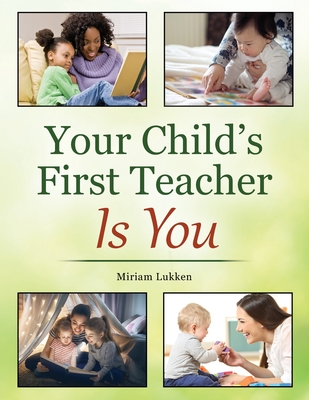 Your Child's First Teacher Is You Cover Image
