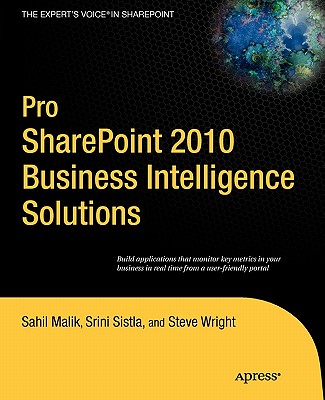 Pro Sharepoint 2010 Business Intelligence Solutions (Expert's Voice in Sharepoint) By Sahil Malik, Winsmarts LLC, Srini Sistla Cover Image