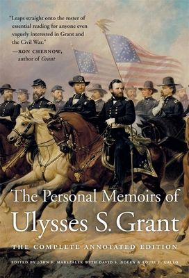 The Personal Memoirs of Ulysses S. Grant: The Complete Annotated Edition Cover Image