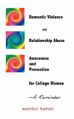 Cover for Domestic Violence and Relationship Abuse Awareness and Prevention for College Women - A Reminder