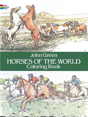 Horses of the World Coloring Book (Dover Nature Coloring Book) By John Green Cover Image