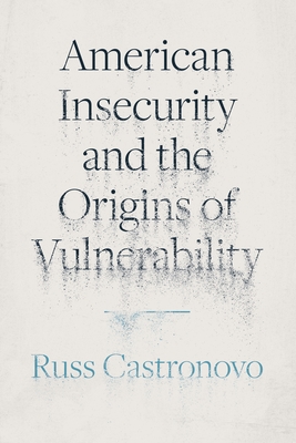 American Insecurity and the Origins of Vulnerability Cover Image