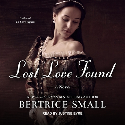 Lost Love Found By Bertrice Small, Justine Eyre (Read by) Cover Image