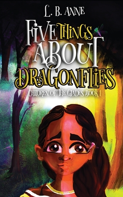 Five Things About Dragonflies By L. B. Anne Cover Image