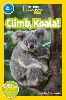 National Geographic Readers: Climb, Koala! Cover Image