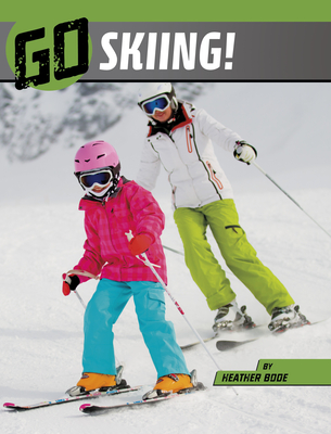 Go Skiing! (Wild Outdoors) By Heather Bode Cover Image