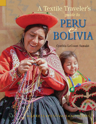 A Textile Traveler's Guide to Peru & Bolivia Cover Image