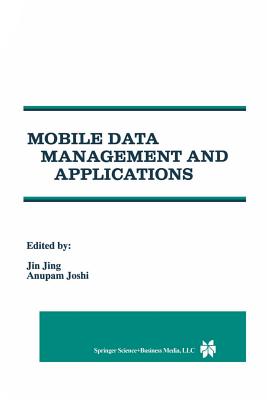 Mobile Data Management and Applications By Jin Jing (Editor), Anupam Joshi (Editor) Cover Image
