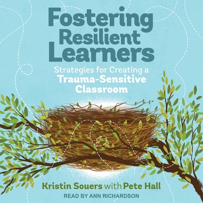 Fostering Resilient Learners Lib/E: Strategies for Creating a Trauma-Sensitive Classroom Cover Image