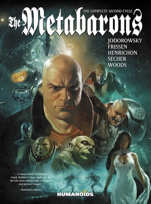 The Metabarons: The Complete Second Cycle By Alejandro Jodorowsky, Jerry Frissen, Valentin Sécher (By (artist)), Niko Henrichon (By (artist)), Pete Woods (By (artist)) Cover Image