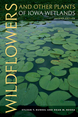 Wildflowers and Other Plants of Iowa Wetlands, 2nd edition (Bur Oak Guide) Cover Image