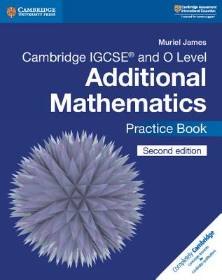 Cambridge Igcse(tm) and O Level Additional Mathematics Practice Book (Cambridge International Igcse)