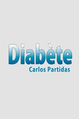 Diabète By Carlos L. Partidas Cover Image