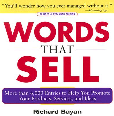 Words That Sell, Revised and Expanded Edition: The Thesaurus to Help You Promote Your Products, Services, and Ideas Cover Image