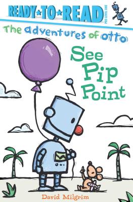 See Pip Point: Ready-to-Read Pre-Level 1 (The Adventures of Otto) Cover Image