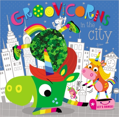 Groovicorns in the City (Two-Way Sequin Picture Books)