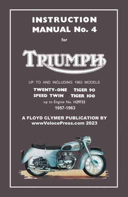 TRIUMPH 1957-1963 UNIT-CONSTRUCTION 350cc & 500cc TWINS - FACTORY MANUAL No.4 UP TO ENGINE No.H29733 Cover Image