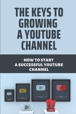 How to Start a Successful  Channel 