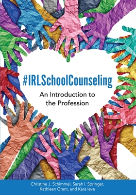 #IRLSchoolCounseling: An Introduction to the Profession Cover Image