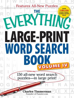 The Everything Large-Print Word Search Book, Volume IV: 150 all-new word search puzzles—in large print! (Everything® Series) Cover Image