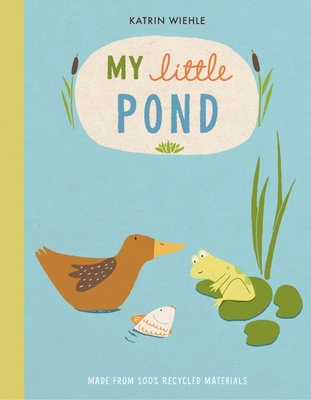 My Little Pond (A Natural World Board Book) Cover Image