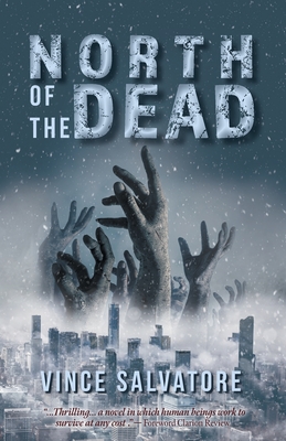 North of the Dead By Vince Salvatore, Allister Thompson (Editor), Jennifer Dinsmore (Editor) Cover Image