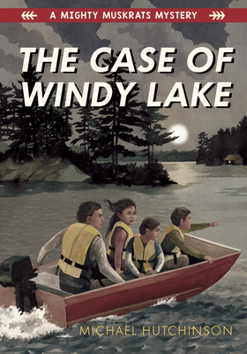 The Case of Windy Lake (Mighty Muskrats Mystery #1)